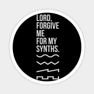 Lord, Forgive Me For My Synths Magnet